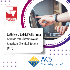 La Universidad del Valle firma acuerdo transformativo con American Chemical Society (ACS)