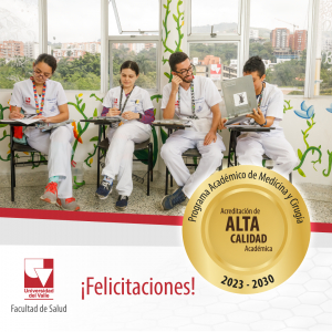 El programa de Medicina y Cirugía de la Universidad del Valle recibe la Acreditación de Alta Calidad por cuarta ocasión