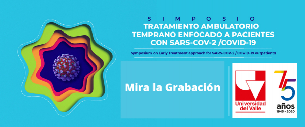 Video Simposio Tratamiento ambulatorio temprano enfocado a pacientes con SARS CoV-2/Covid-19