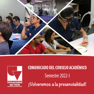 COMUNICADO DEL CONSEJO ACADÉMICO: Presencialidad Semestre 2022-1