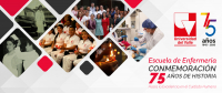 Conmemoración de los 75 años de historia de la Escuela de Enfermería: Hacia la Excelencia en el Cuidado Humano