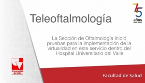 Teleoftalmología: La Sección de Oftalmología de Univalle empezó pruebas para implementar la virtualidad en este servicio