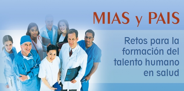 MIAS y PAIS: Retos para la formación del talento humano en salud