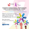 Congreso Internacional: Oportunidades para la gestión integral del cáncer