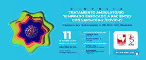 Simposio: Tratamiento Ambulatorio Temprano enfocado a pacientes con SARS CoV-2 / COVID-19