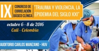 IX Congreso de Correlación Básico Clínica: trauma y violencia, la epidemia del siglo XXI.