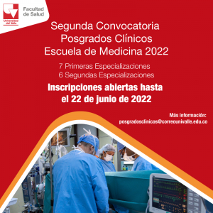 Segunda Convocatoria Posgrados Clínicos Escuela de Medicina 2022