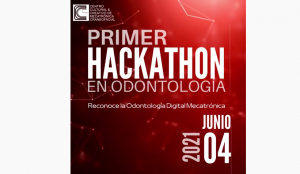 Hackathon de Odontología digital mecatrónica de la Escuela de Odontología