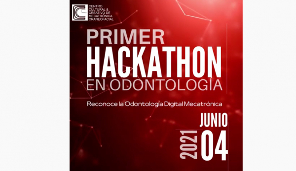 Hackathon de Odontología digital mecatrónica de la Escuela de Odontología